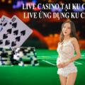 Ứng dụng Ku casino hướng dẫn cách chơi